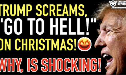 Trump Screams, “Go To Hell!” To Entire Group Of People On Christmas! Why, is SHOCKING!